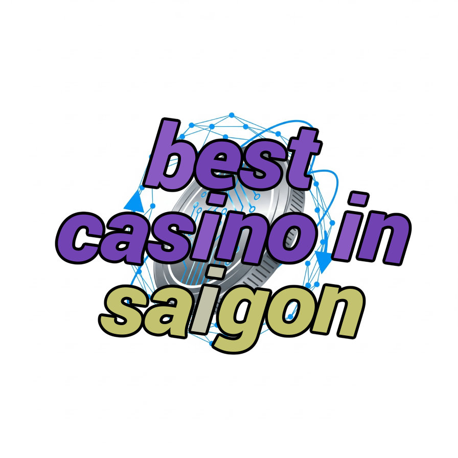 best casino in saigon